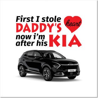 First i stole daddy's heart, now i'm after his Kia Posters and Art